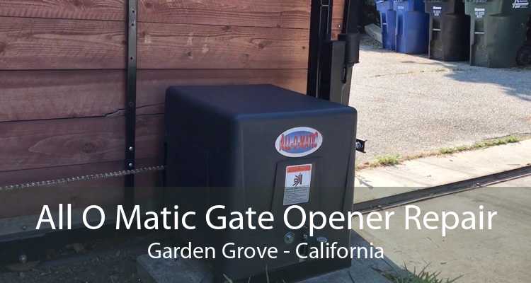 All O Matic Gate Opener Repair Garden Grove - California