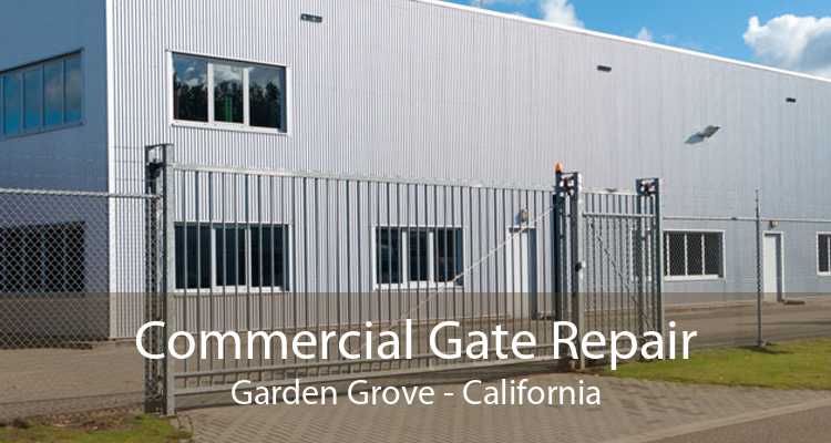 Commercial Gate Repair Garden Grove - California