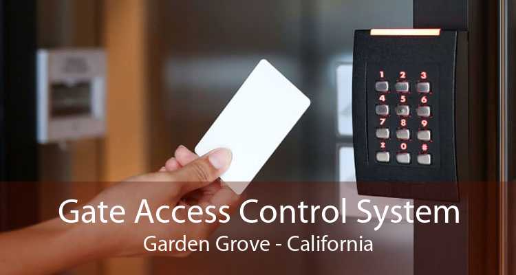 Gate Access Control System Garden Grove - California