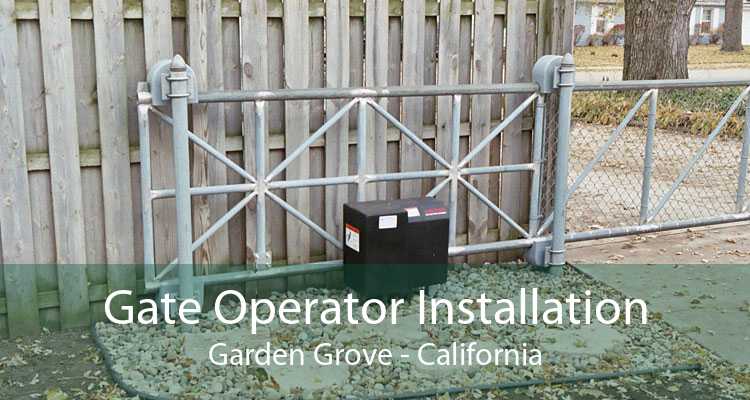 Gate Operator Installation Garden Grove - California