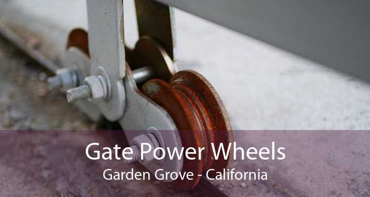 Gate Power Wheels Garden Grove - California