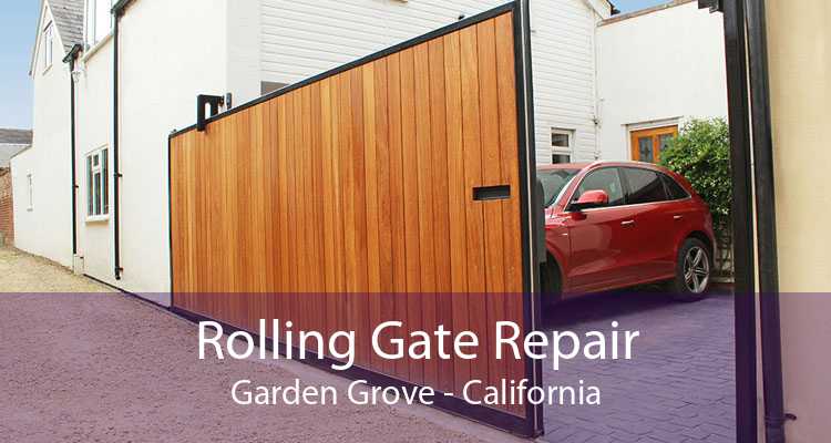 Rolling Gate Repair Garden Grove - California